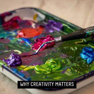 WHY CREATIVITY MATTERS