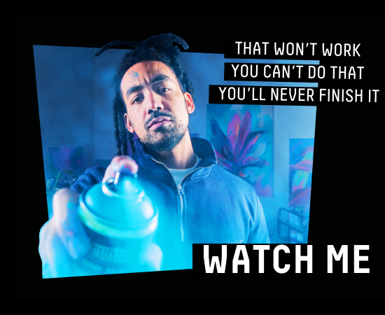 THAT WON'T WORK YOU CAN'T DO THAT YOU'LL NEVER FINISH IT WATCH ME